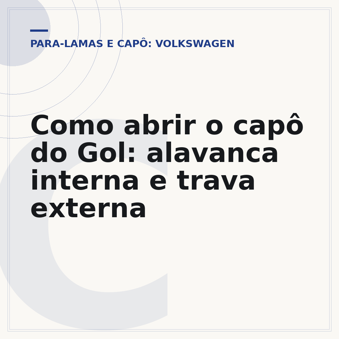 Como abrir o capô do Gol: alavanca interna e trava externa