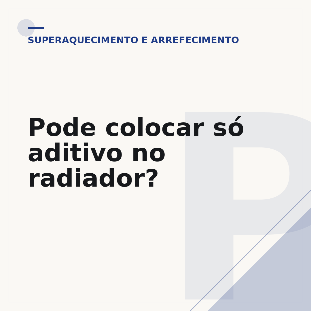 Pode colocar só aditivo no radiador?