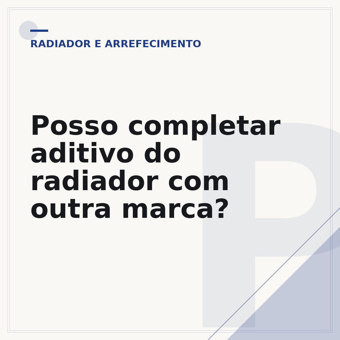 Posso completar aditivo do radiador com outra marca?