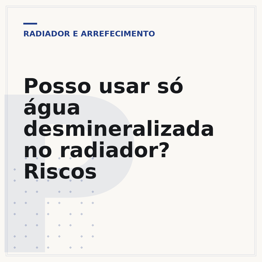 Posso usar só água desmineralizada no radiador? Riscos
