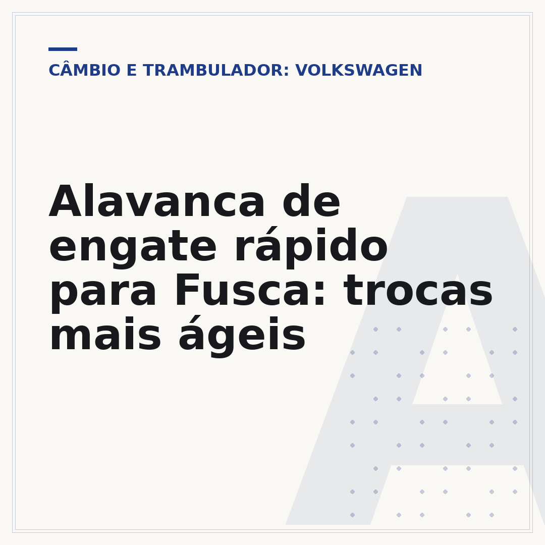 Alavanca de engate rápido para Fusca: trocas mais ágeis