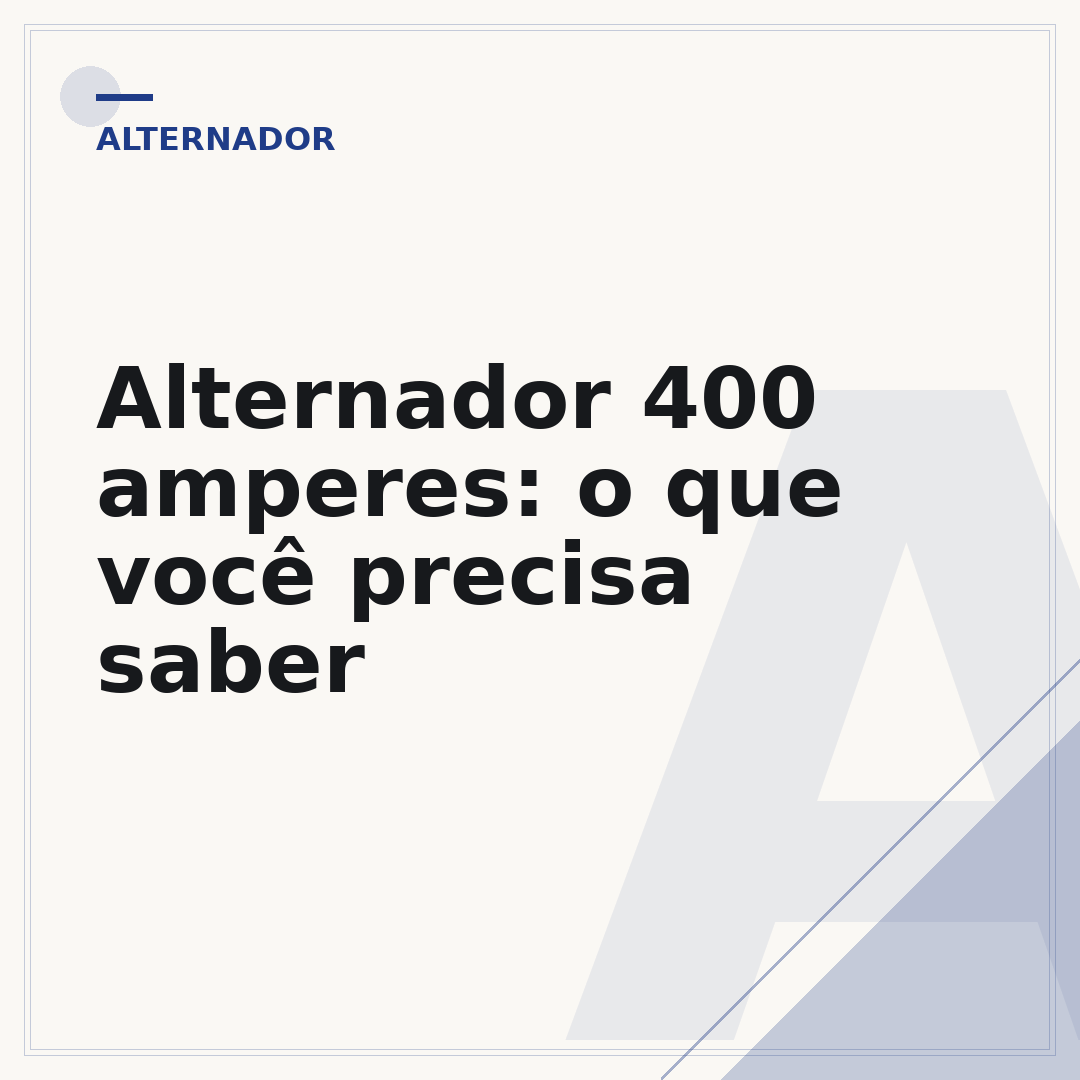 Alternador 400 amperes: o que você precisa saber