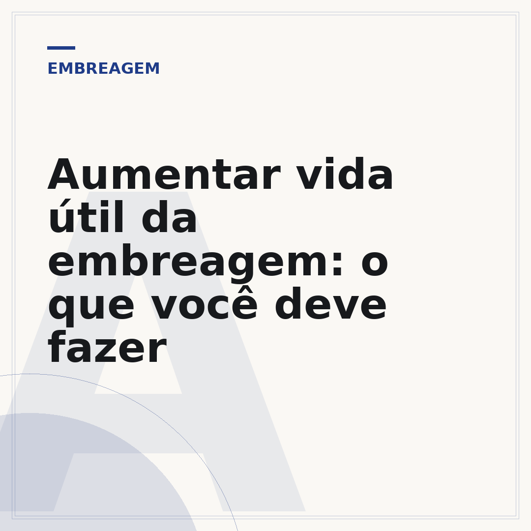 Aumentar vida útil da embreagem: o que você deve fazer