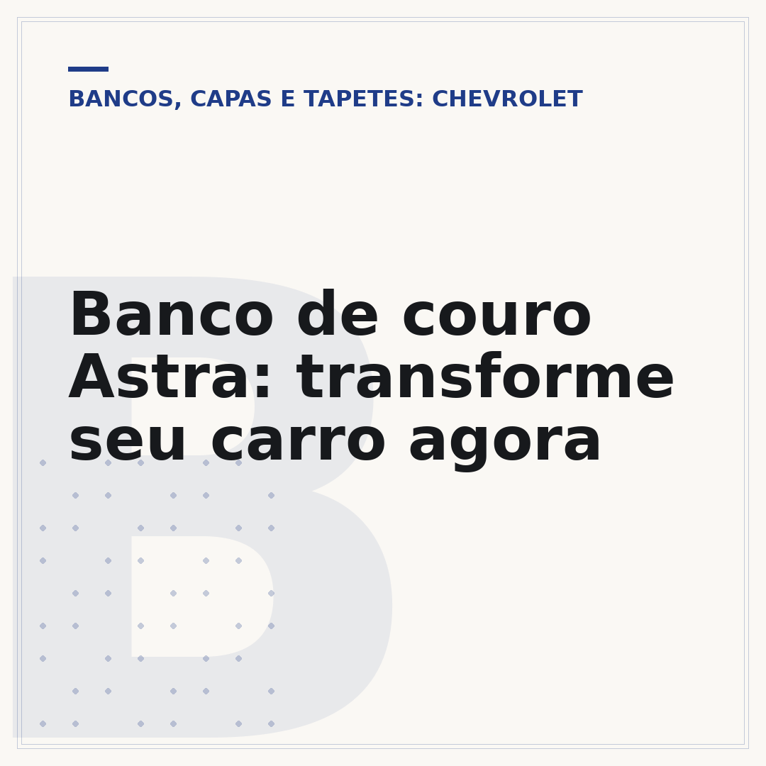 Banco de couro Astra: transforme seu carro agora