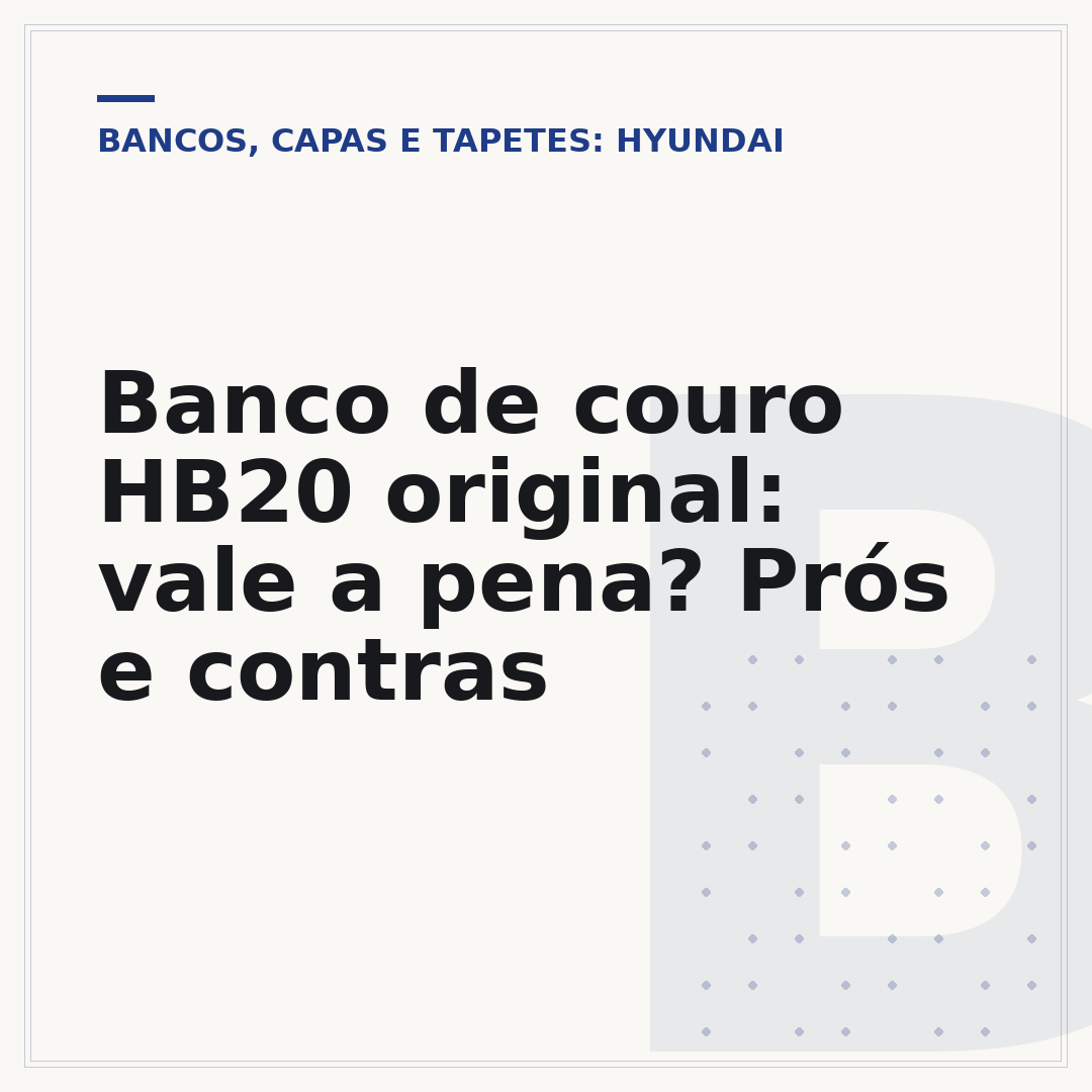 Banco de couro HB20 original: vale a pena? Prós e contras