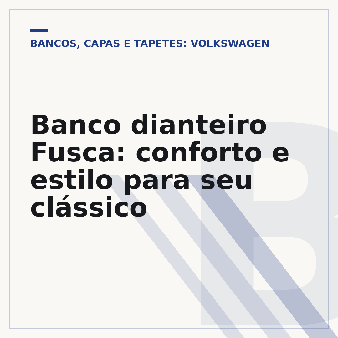 Banco dianteiro Fusca: conforto e estilo para seu clássico