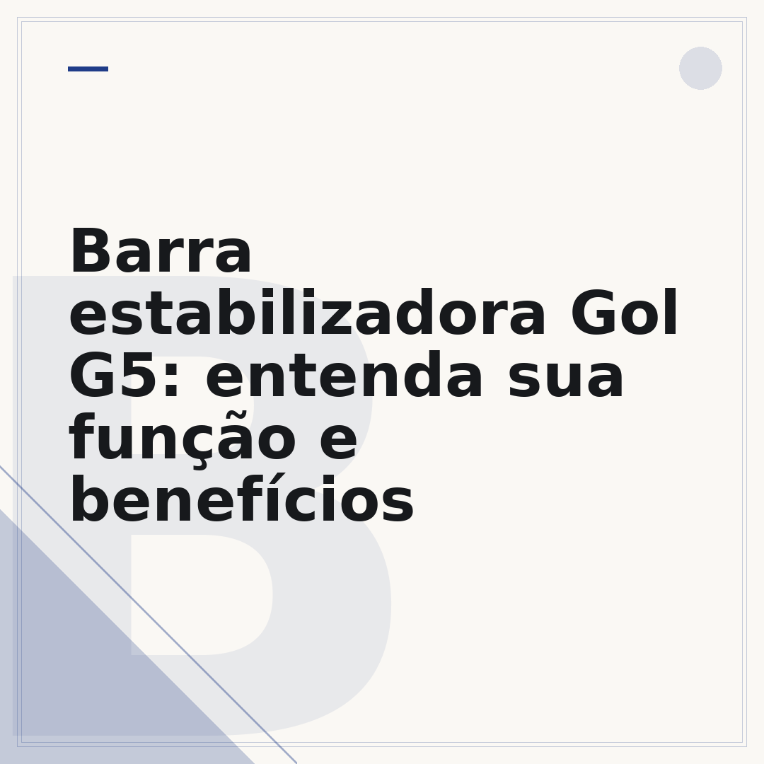 Barra estabilizadora Gol G5: entenda sua função e benefícios