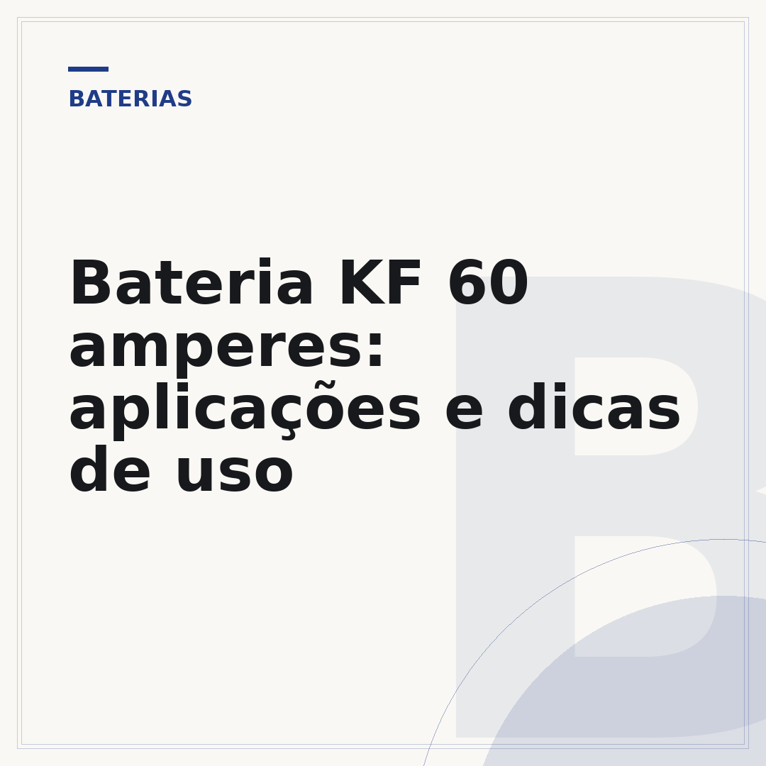 Bateria KF 60 amperes: aplicações e dicas de uso