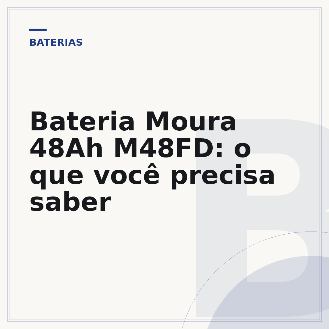 Bateria Moura 48Ah M48FD: o que você precisa saber