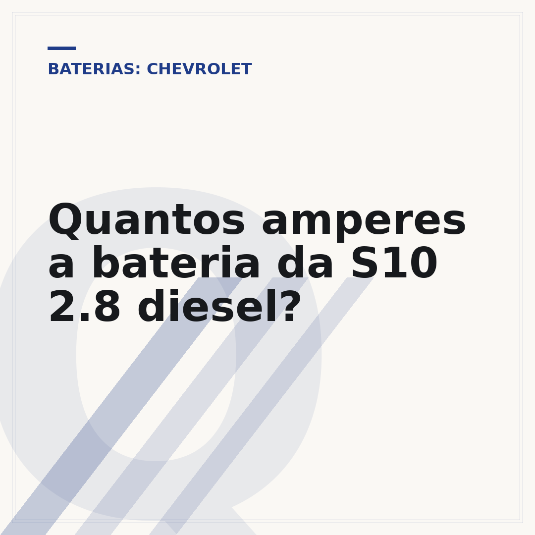 Quantos amperes a bateria da S10 2.8 diesel?