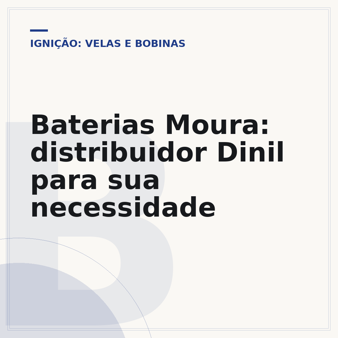 Baterias Moura: distribuidor Dinil para sua necessidade