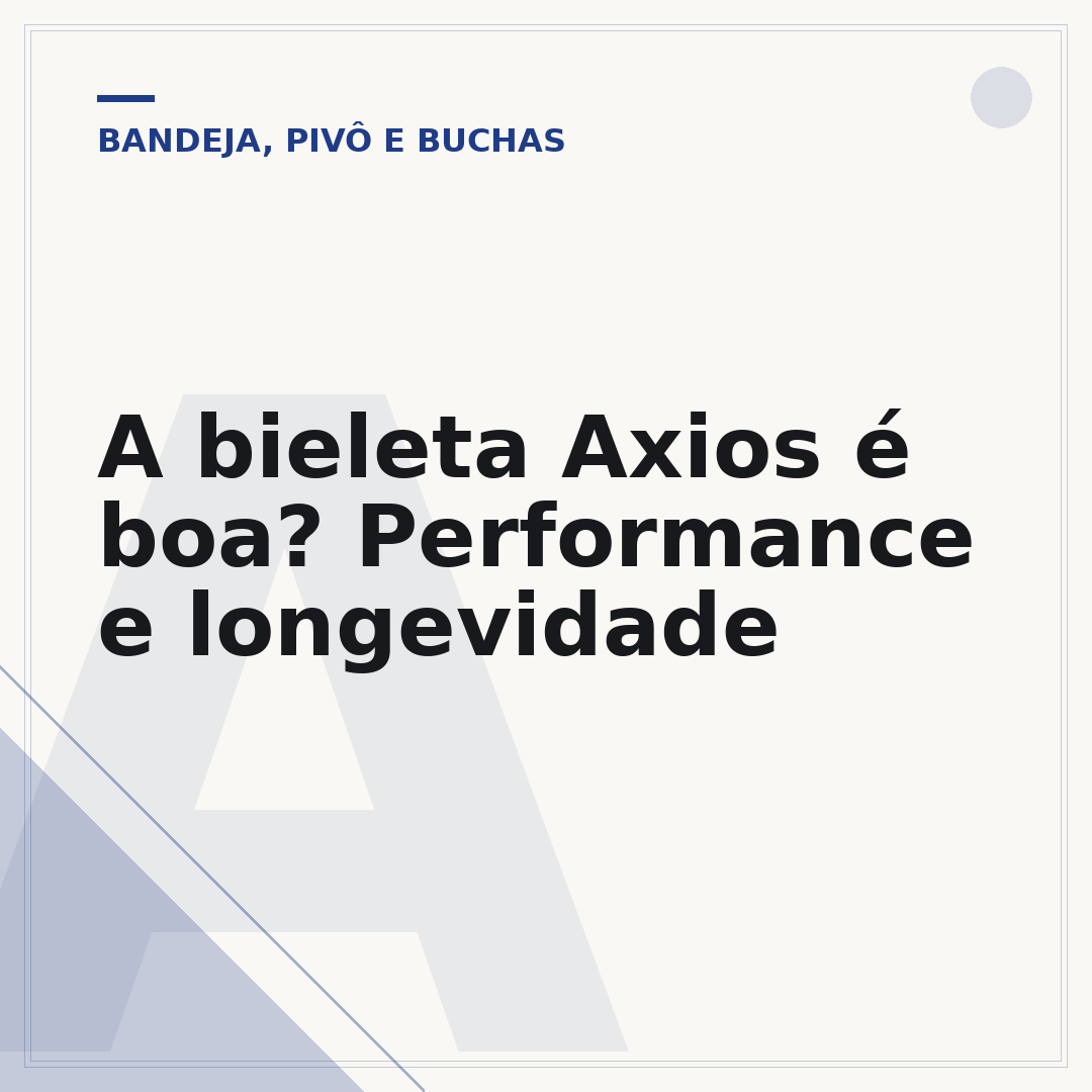 A bieleta Axios é boa? Performance e longevidade