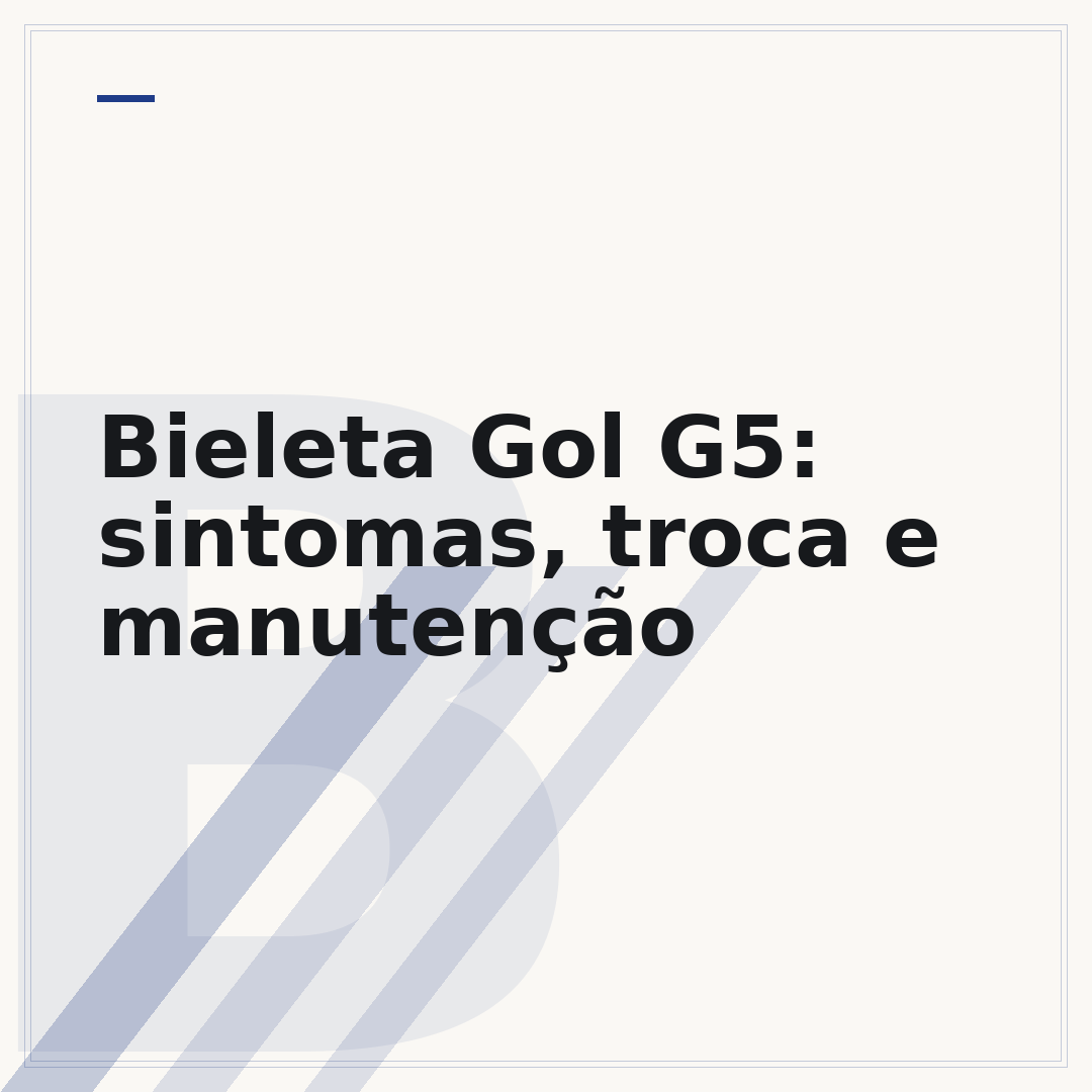 Bieleta Gol G5: sintomas, troca e manutenção