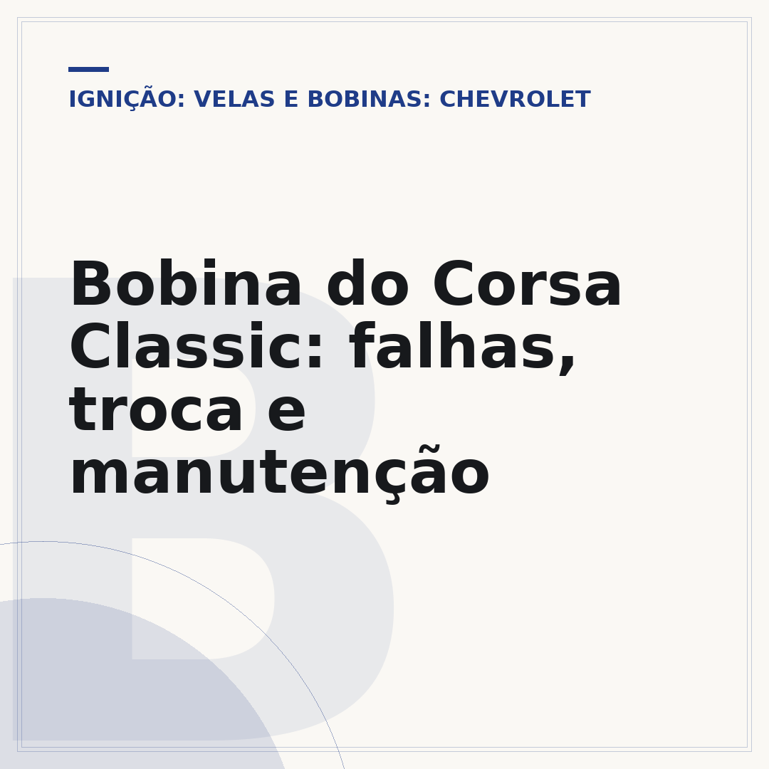 Bobina do Corsa Classic: falhas, troca e manutenção