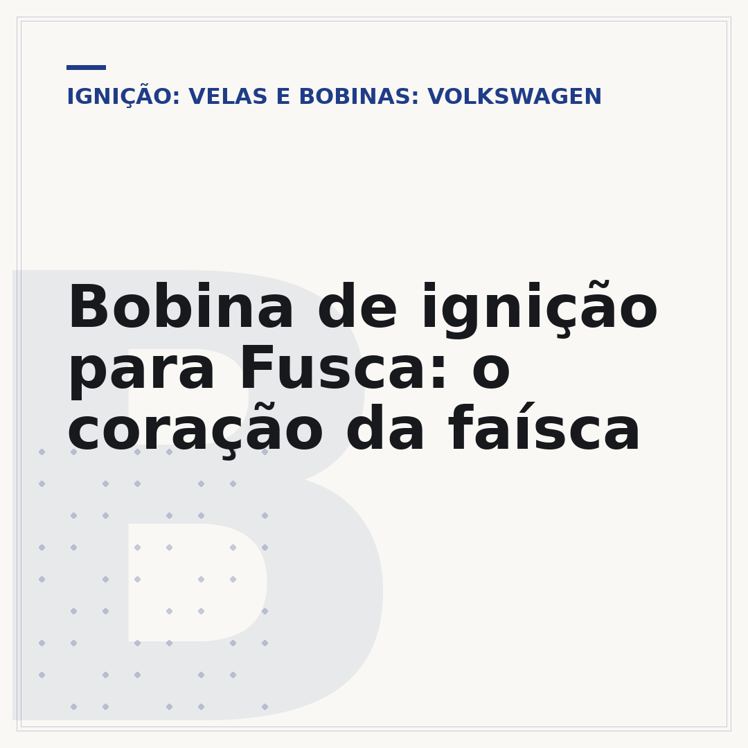 Bobina de ignição para Fusca: o coração da faísca