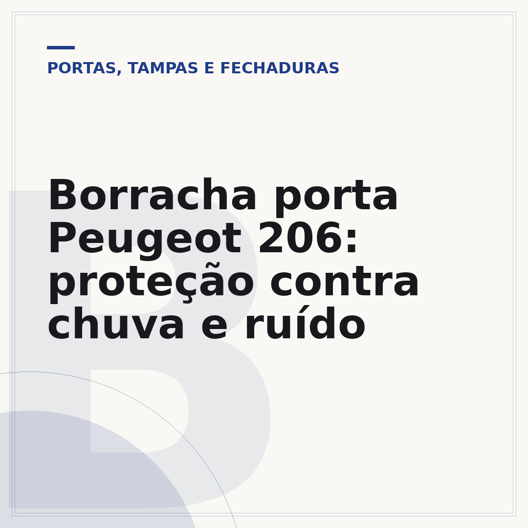 Borracha porta Peugeot 206: proteção contra chuva e ruído
