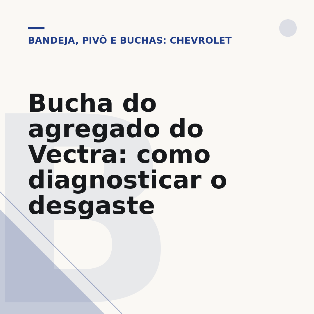 Bucha do agregado do Vectra: como diagnosticar o desgaste