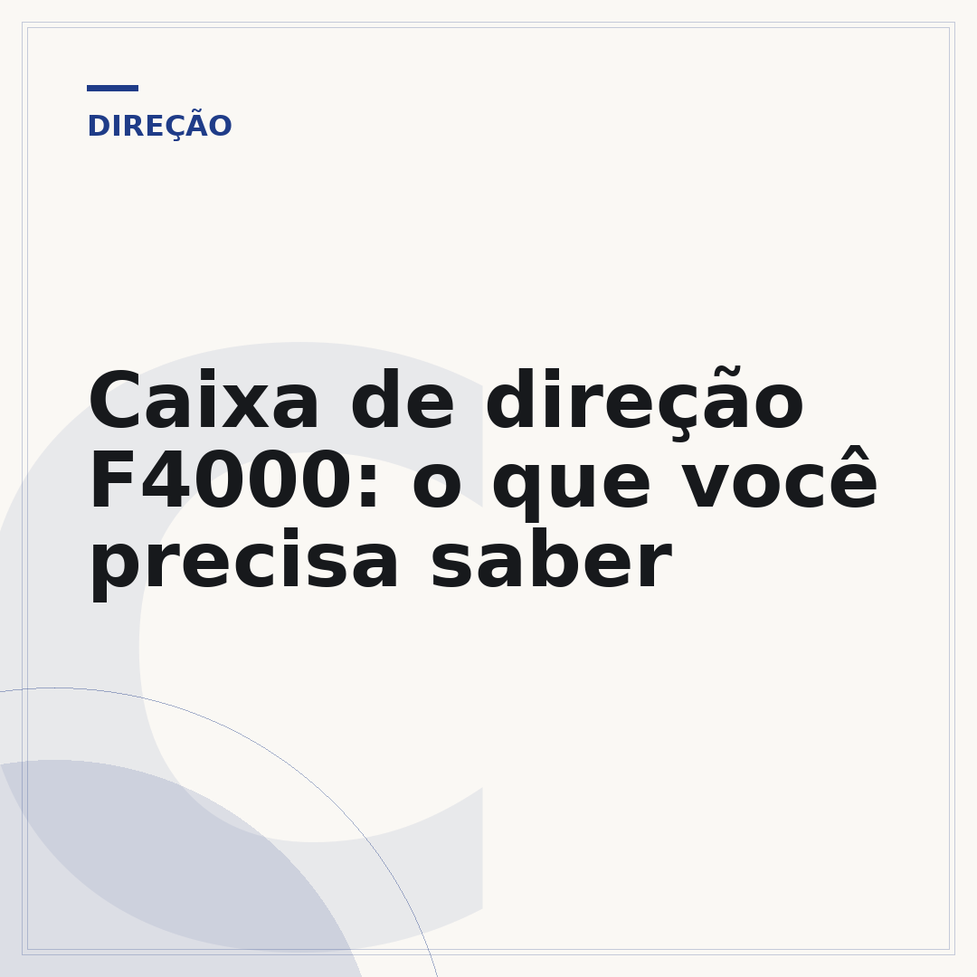 Caixa de direção F4000: o que você precisa saber
