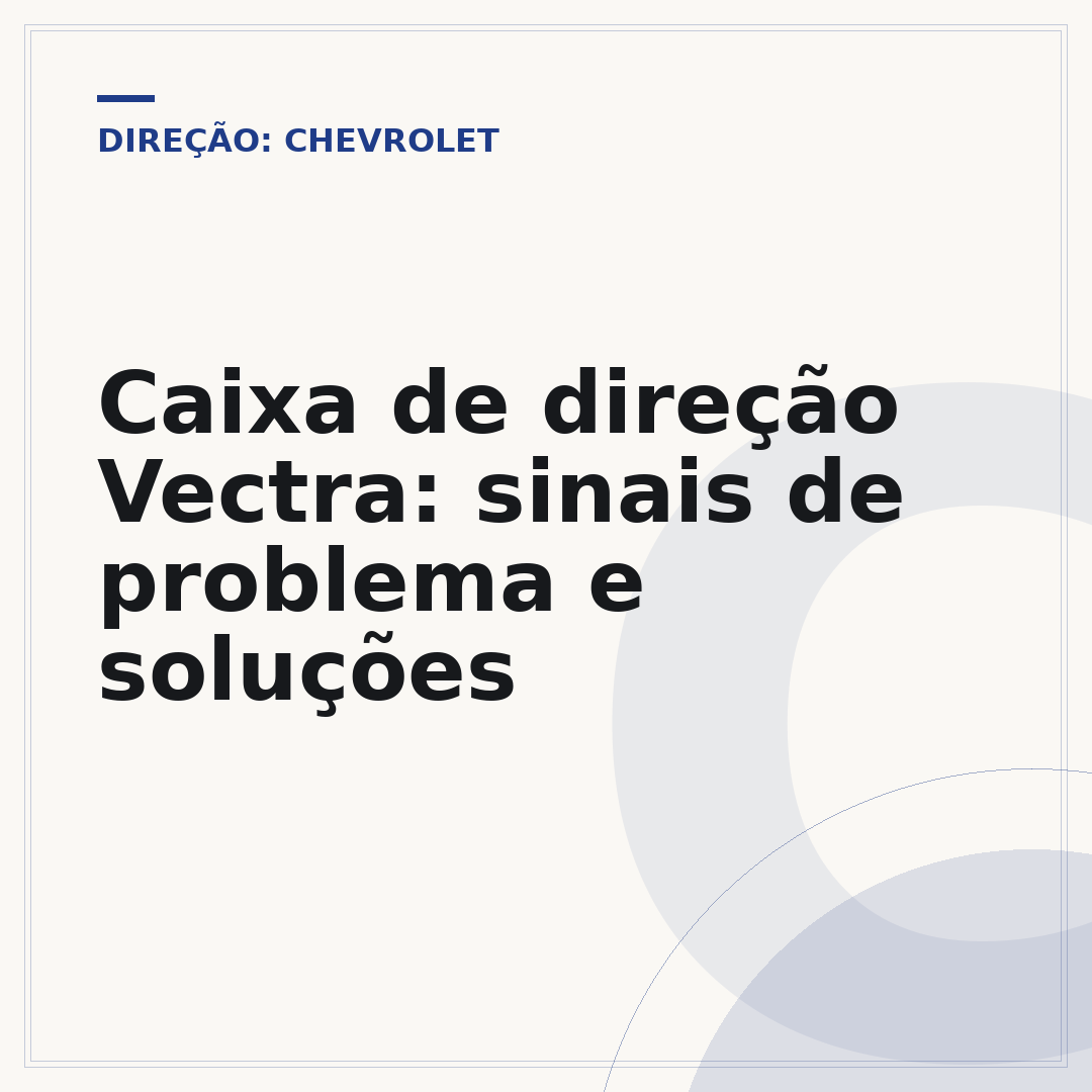 Caixa de direção Vectra: sinais de problema e soluções