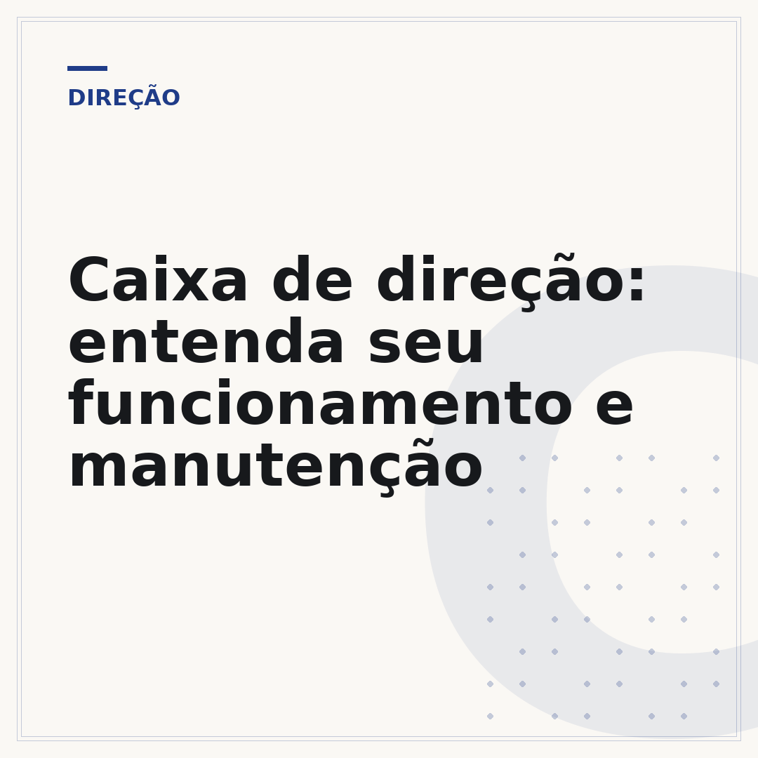 Caixa de direção: entenda seu funcionamento e manutenção