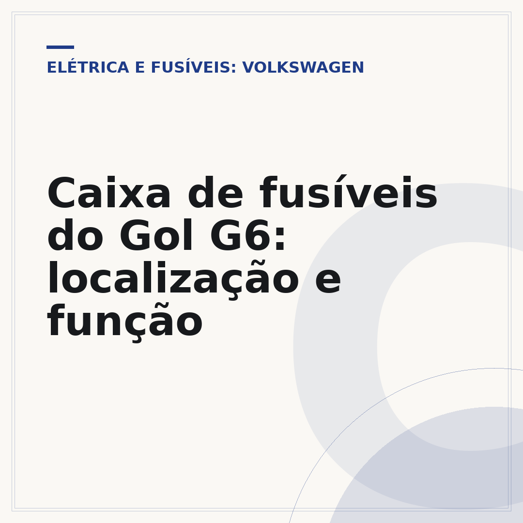 Caixa de fusíveis do Gol G6: localização e função