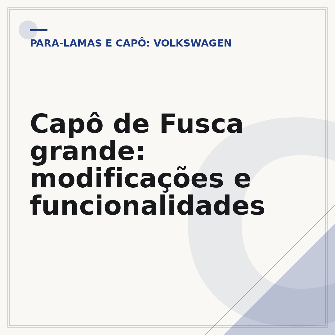 Capô de Fusca grande: modificações e funcionalidades
