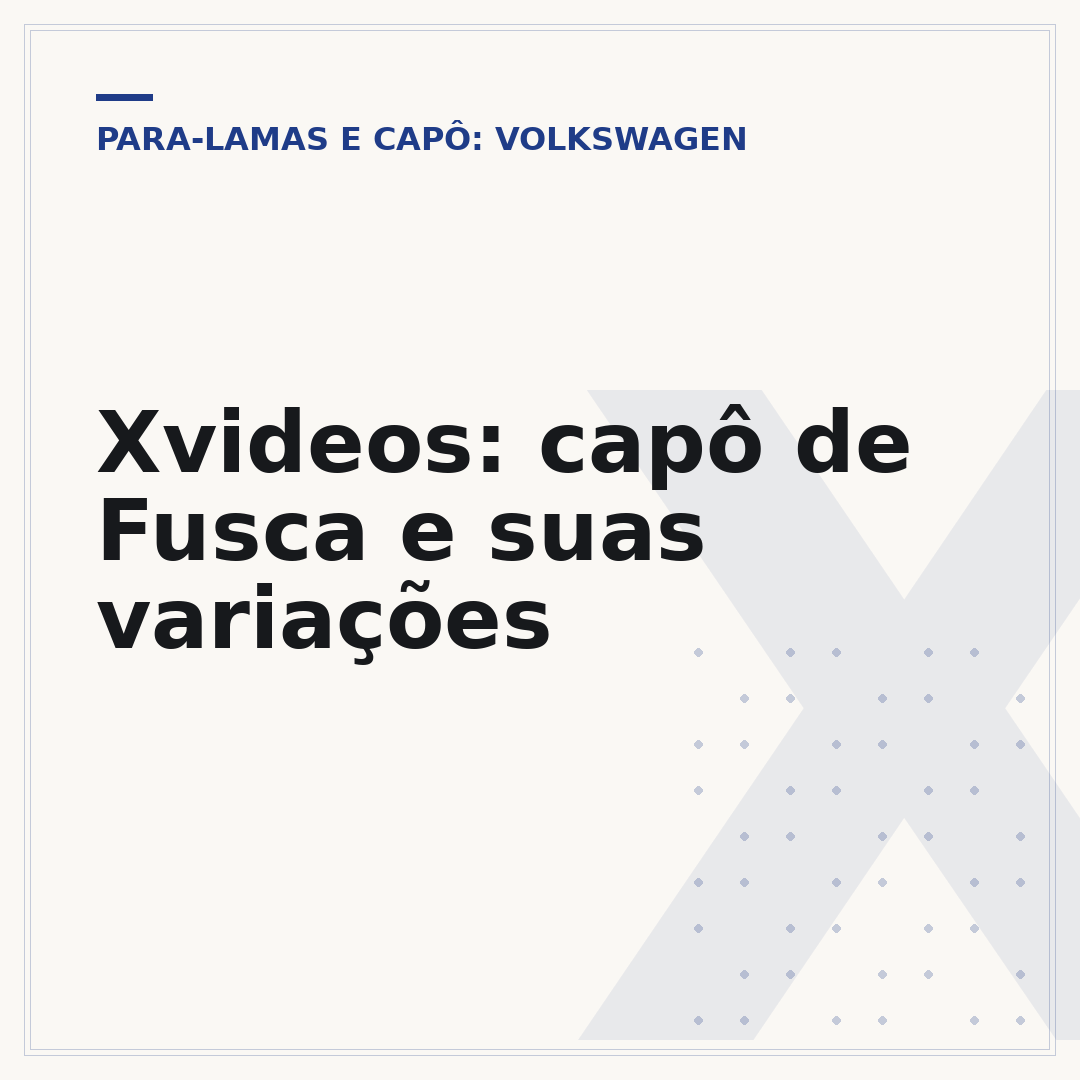 Xvideos: capô de Fusca e suas variações