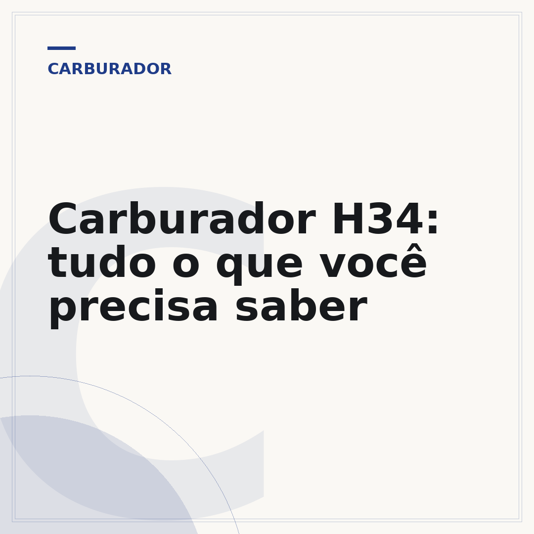 Carburador H34: tudo o que você precisa saber