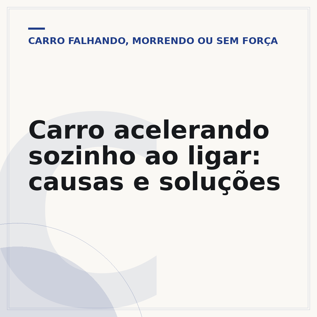 Carro acelerando sozinho ao ligar: causas e soluções