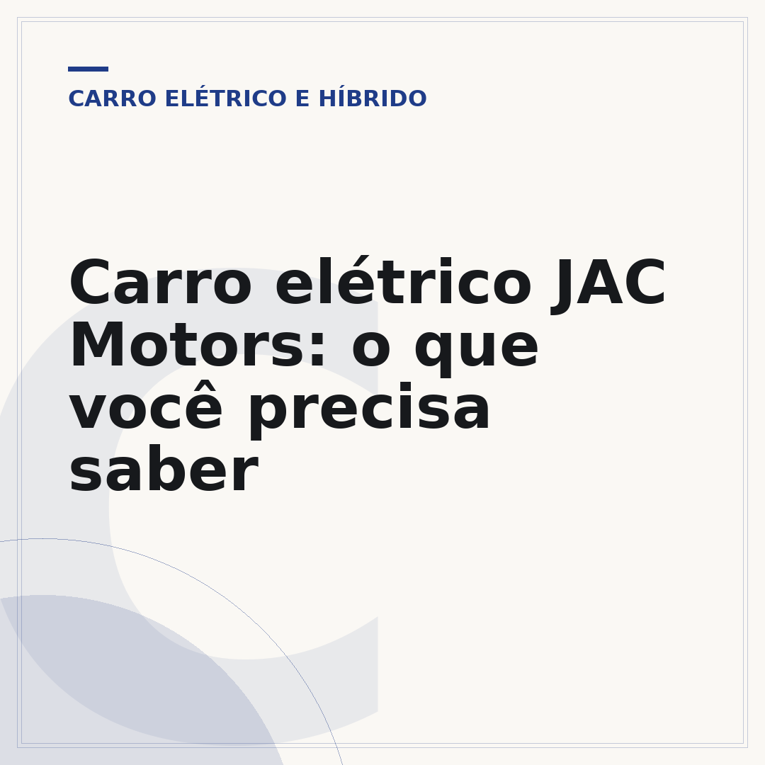 Carro elétrico JAC Motors: o que você precisa saber