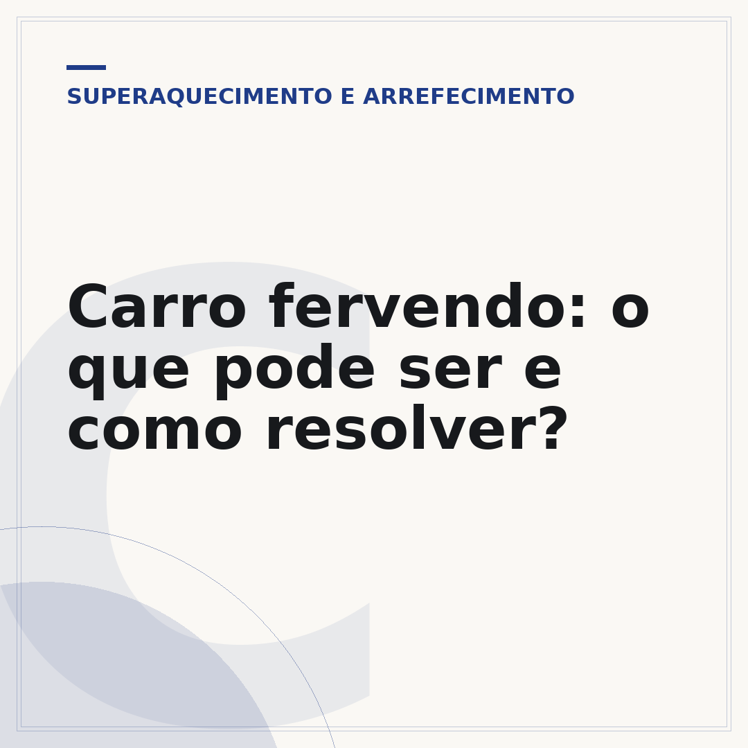 Carro fervendo: o que pode ser e como resolver?