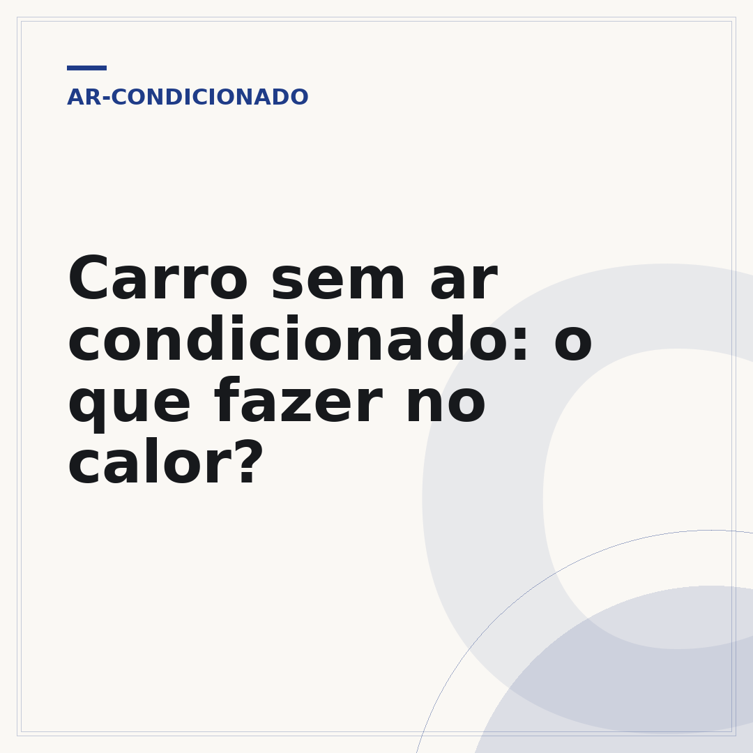 Carro sem ar condicionado: o que fazer no calor?