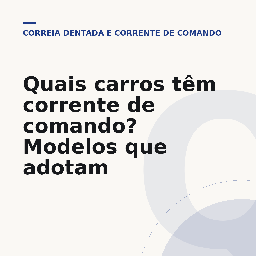 Quais carros têm corrente de comando? Modelos que adotam