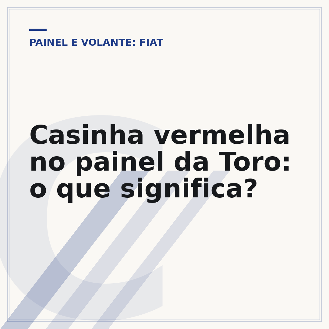 Casinha vermelha no painel da Toro: o que significa?