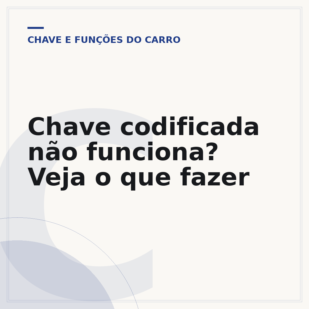Chave codificada não funciona? Veja o que fazer