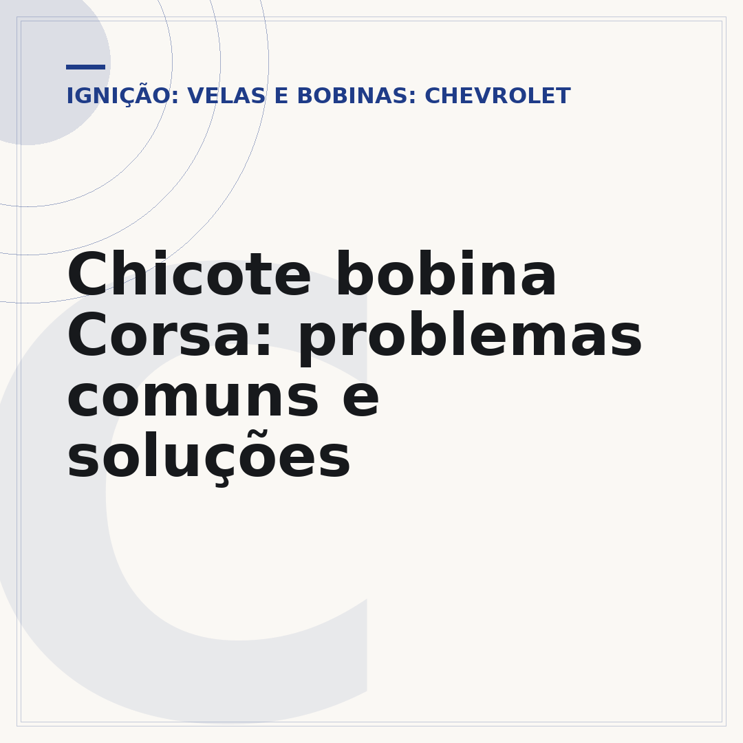 Chicote bobina Corsa: problemas comuns e soluções