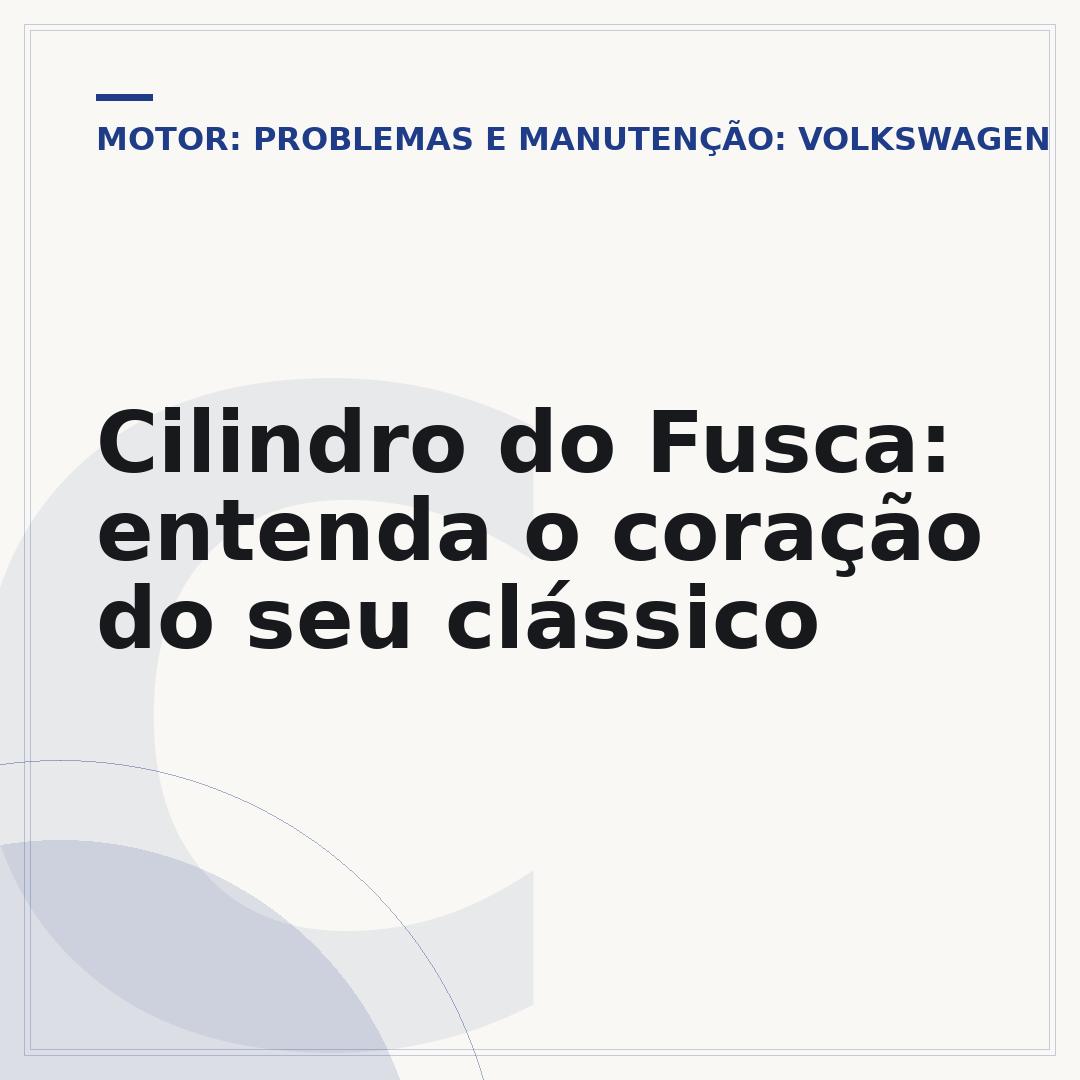Cilindro do Fusca: entenda o coração do seu clássico