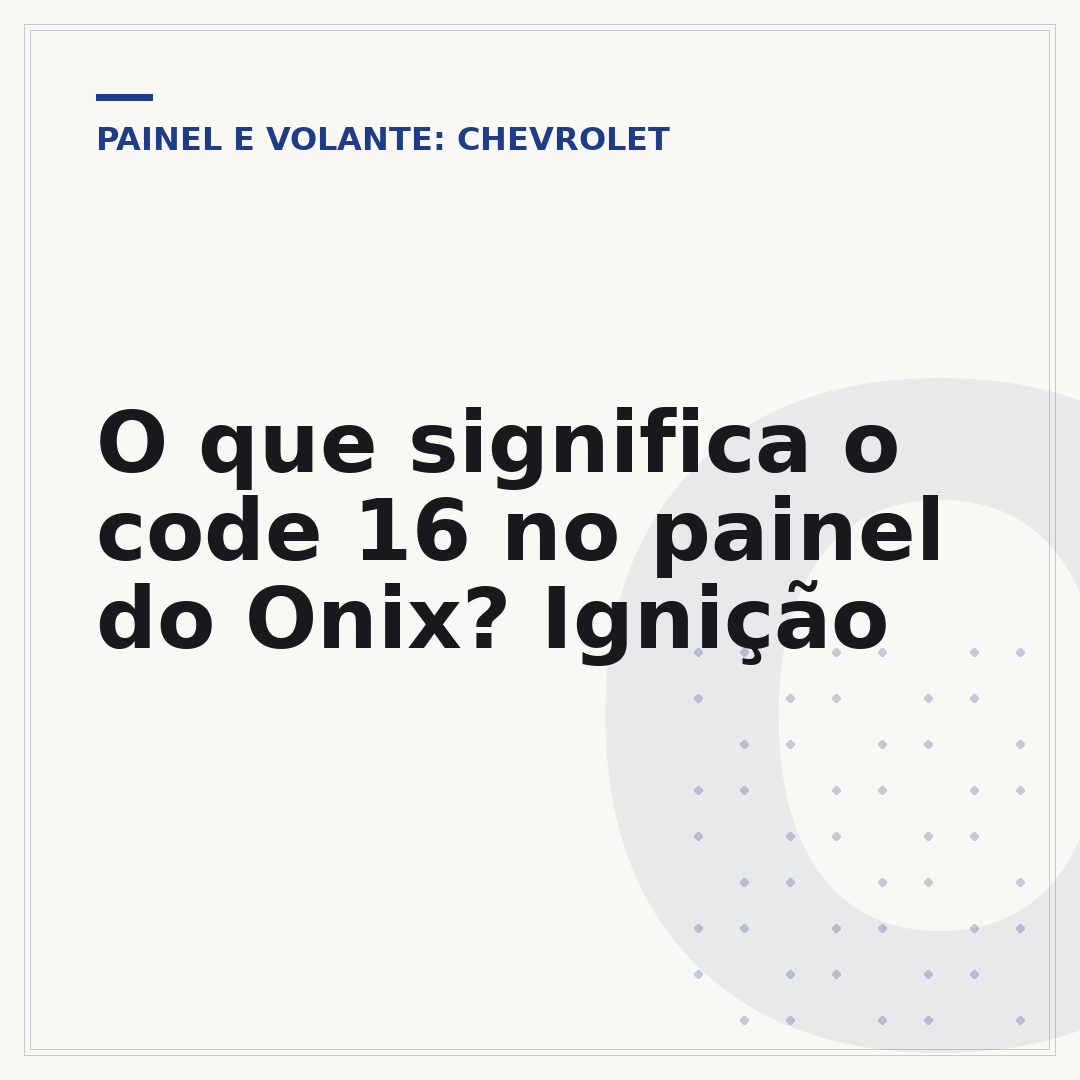 O que significa o code 16 no painel do Onix? Ignição