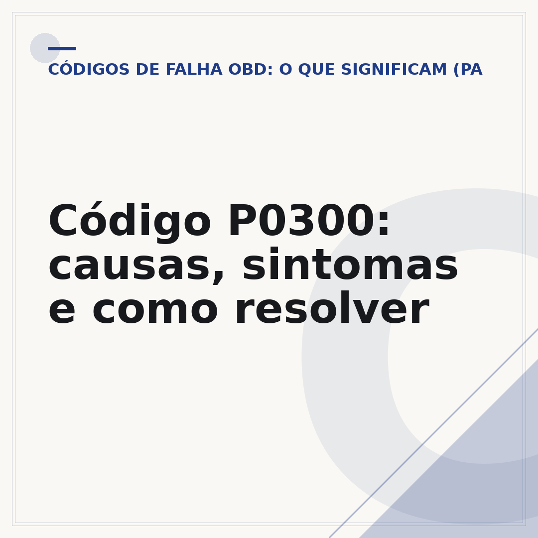 Código P0300: causas, sintomas e como resolver