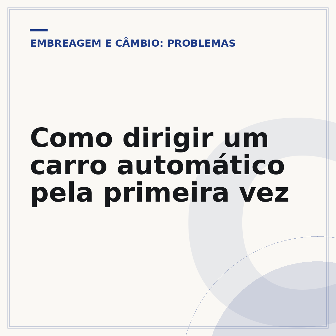 Como dirigir um carro automático pela primeira vez