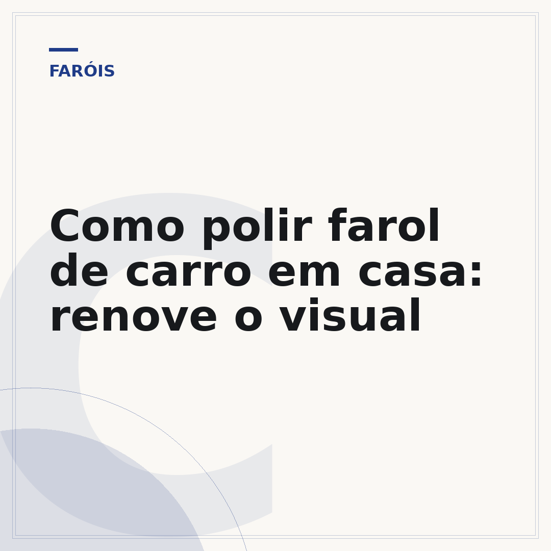 Como polir farol de carro em casa: renove o visual