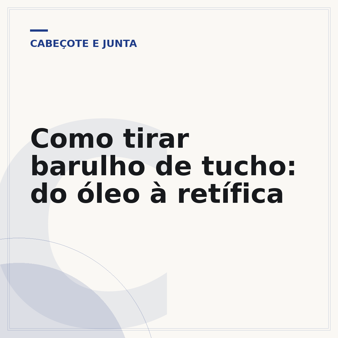Como tirar barulho de tucho: do óleo à retífica