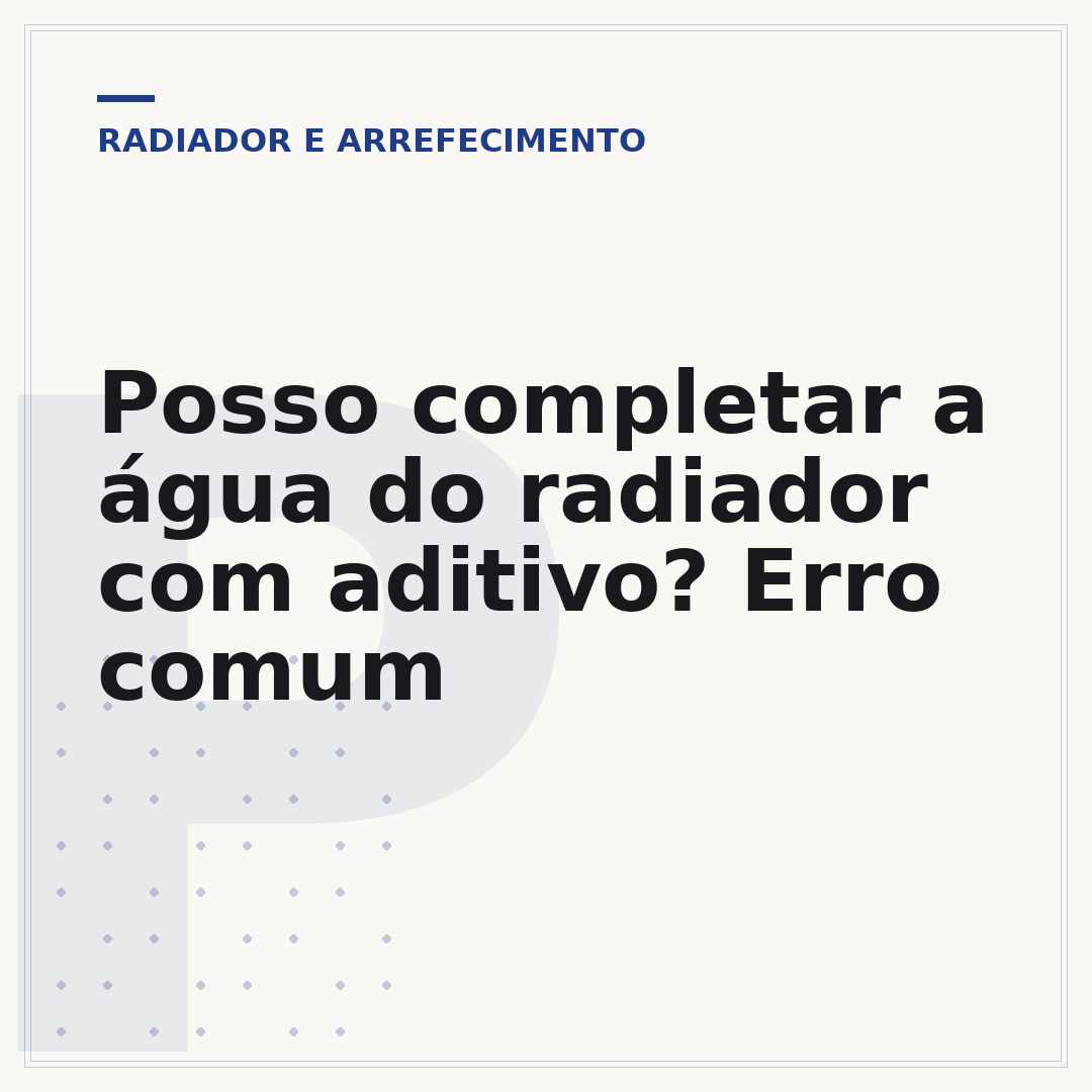 Posso completar a água do radiador com aditivo? Erro comum