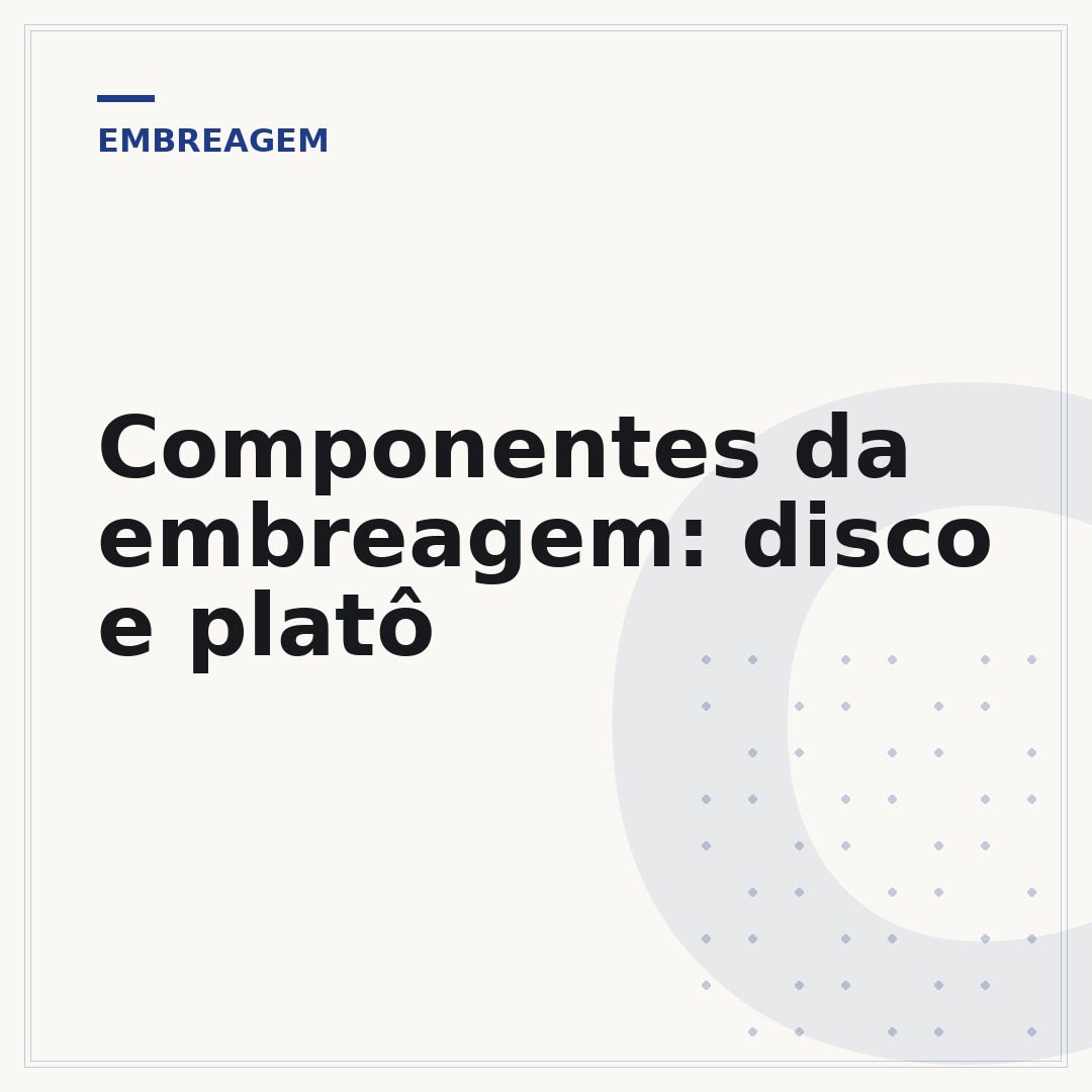 Componentes da embreagem: disco e platô
