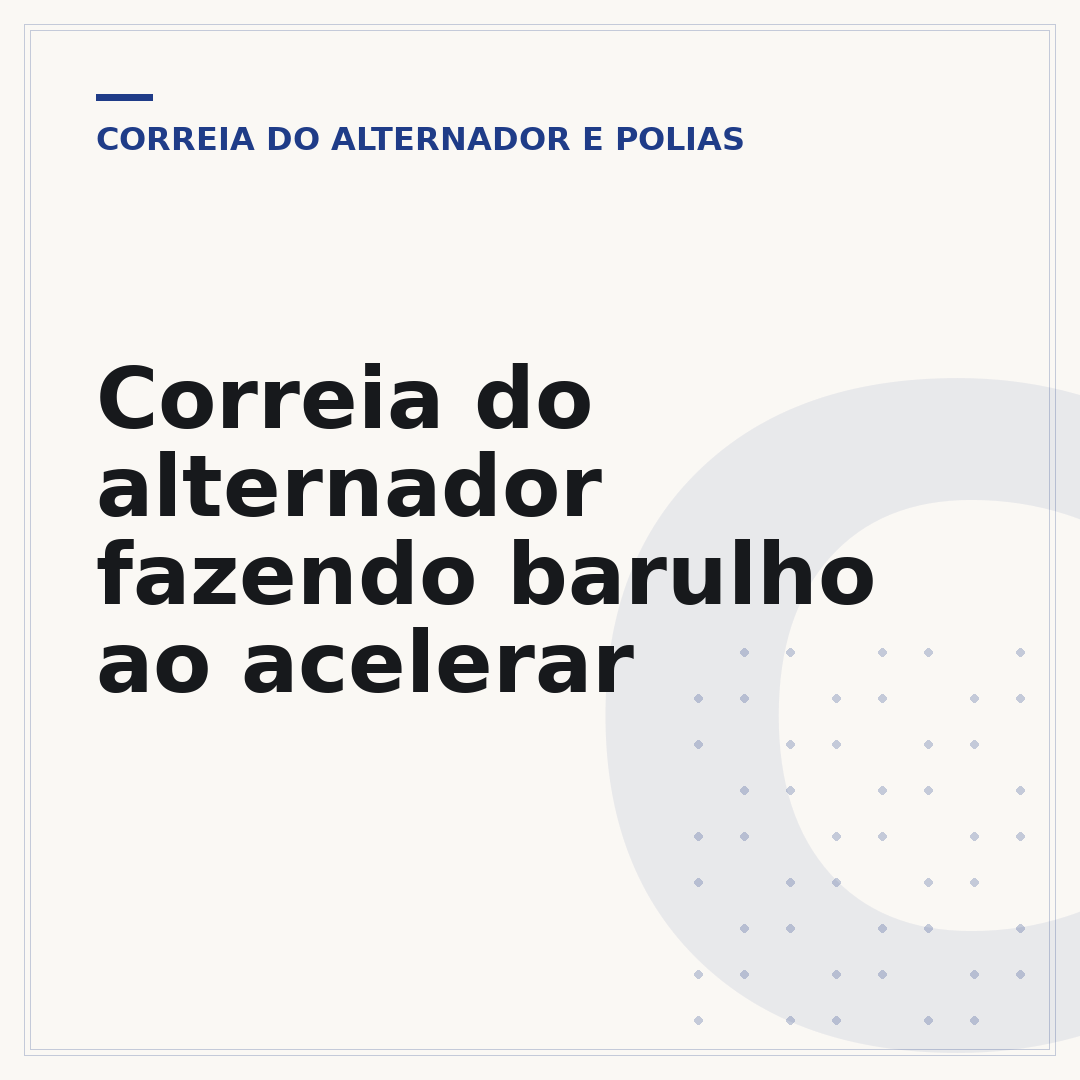 Correia do alternador fazendo barulho ao acelerar