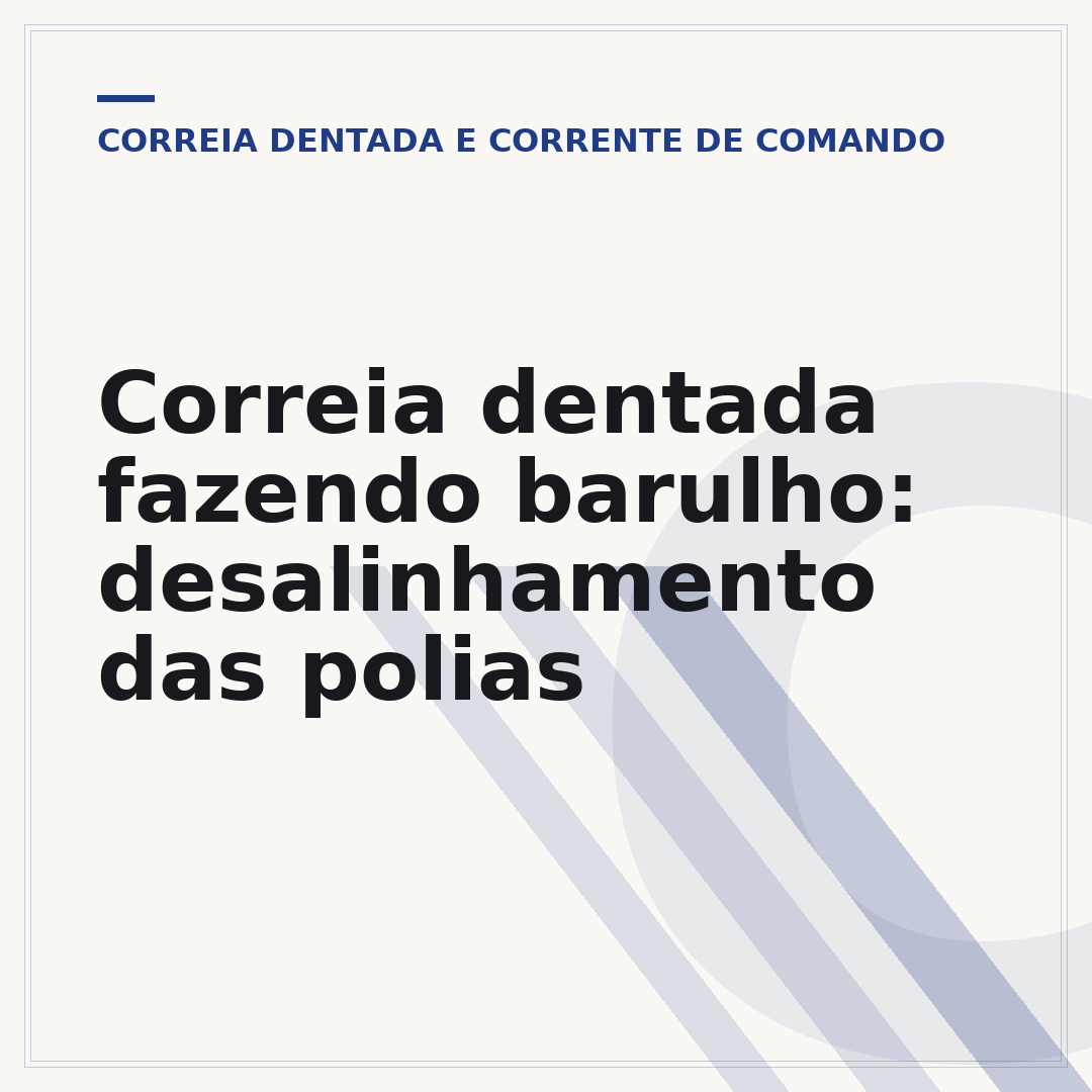 Correia dentada fazendo barulho: desalinhamento das polias