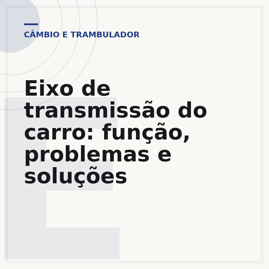 Eixo de transmissão do carro: função, problemas e soluções