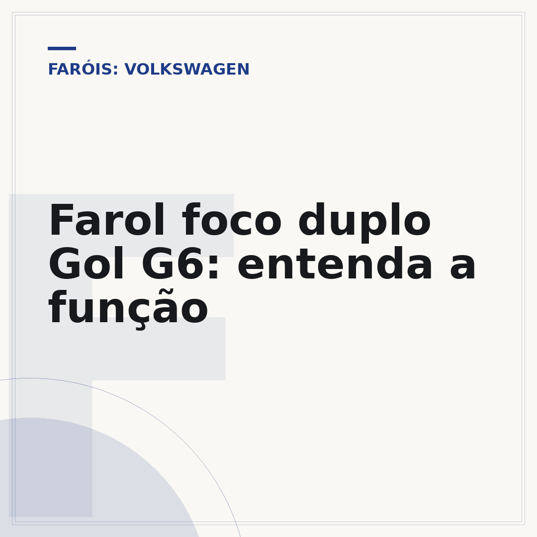 Farol foco duplo Gol G6: entenda a função
