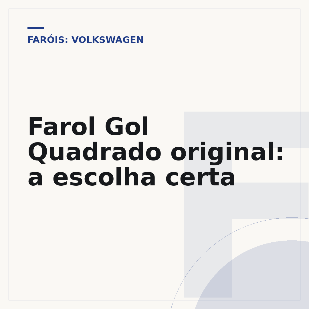Farol Gol Quadrado original: a escolha certa