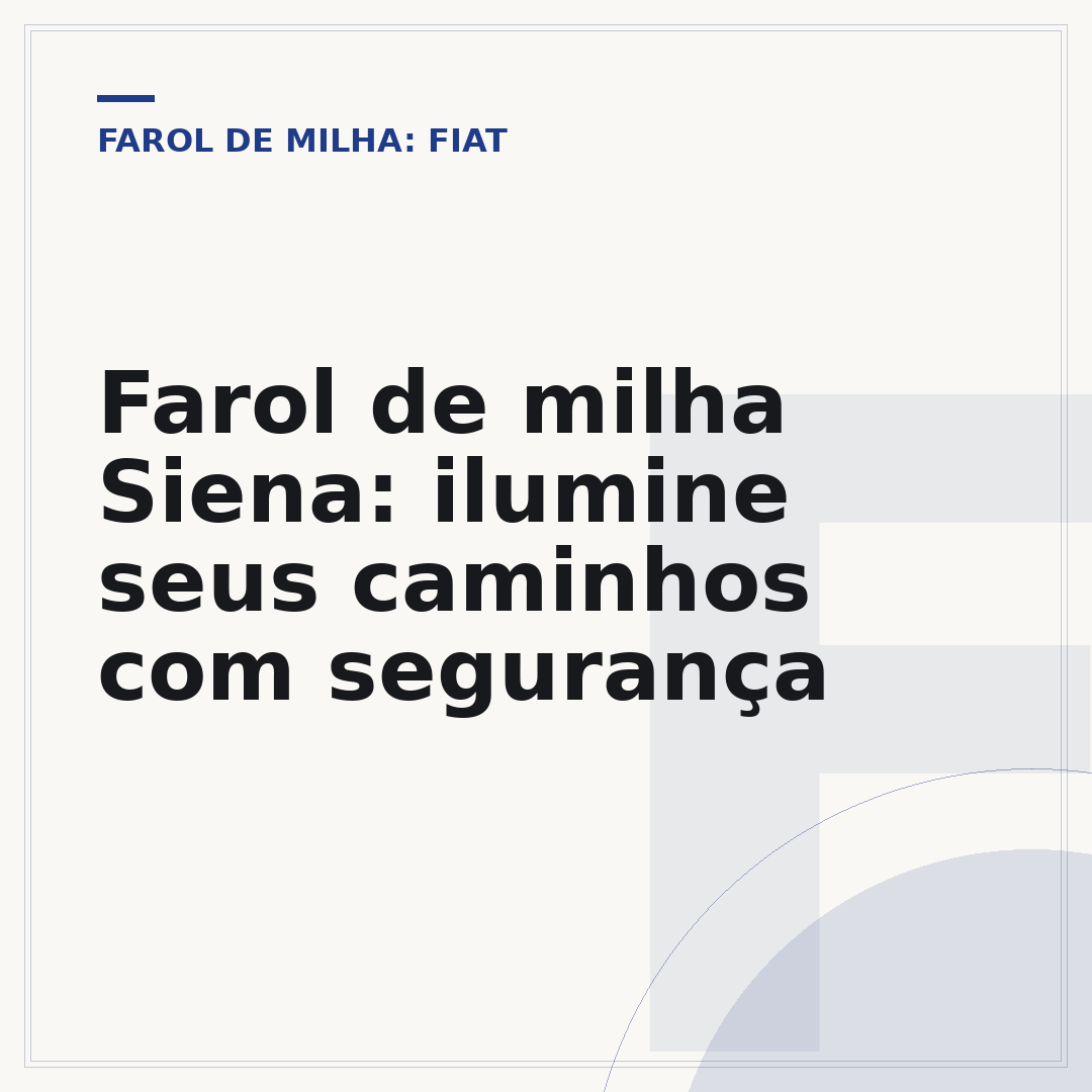 Farol de milha Siena: ilumine seus caminhos com segurança